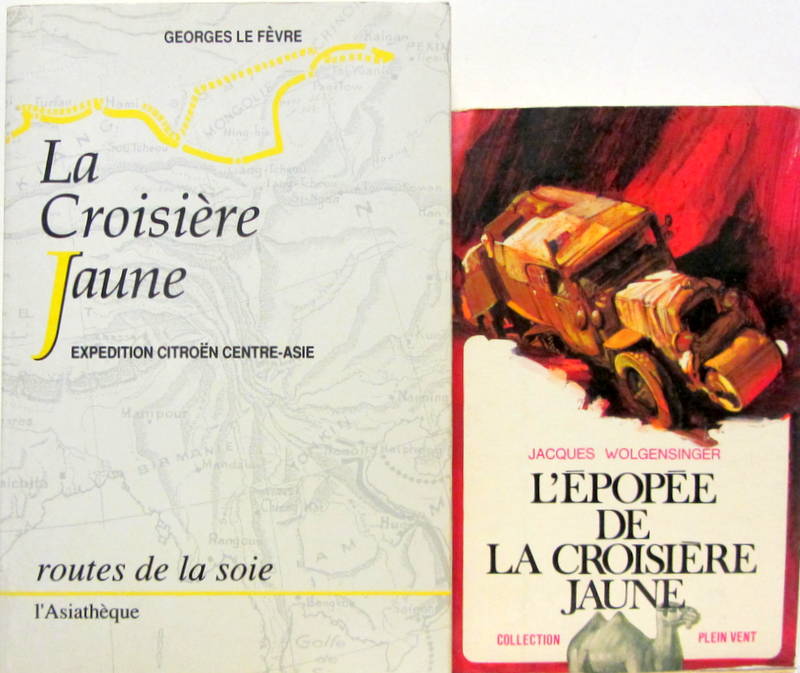 Couverture de LA CROISIERE JAUNE EXPEDITION CITROEN CENTRE ASIE ROUTES DE LA SOIE DE G LE FEVRE - L'EPOPEE DE LA CROISIERE JAUNE