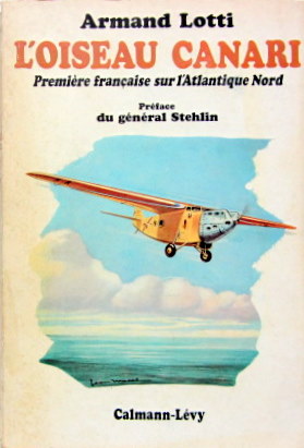 Couverture de L'OISEAU CANARI PREMIERE FRANCAISE SUR L'ATLANTIQUE NORD DE A LOTTI DEDICACE PAR L 'AUTEUR