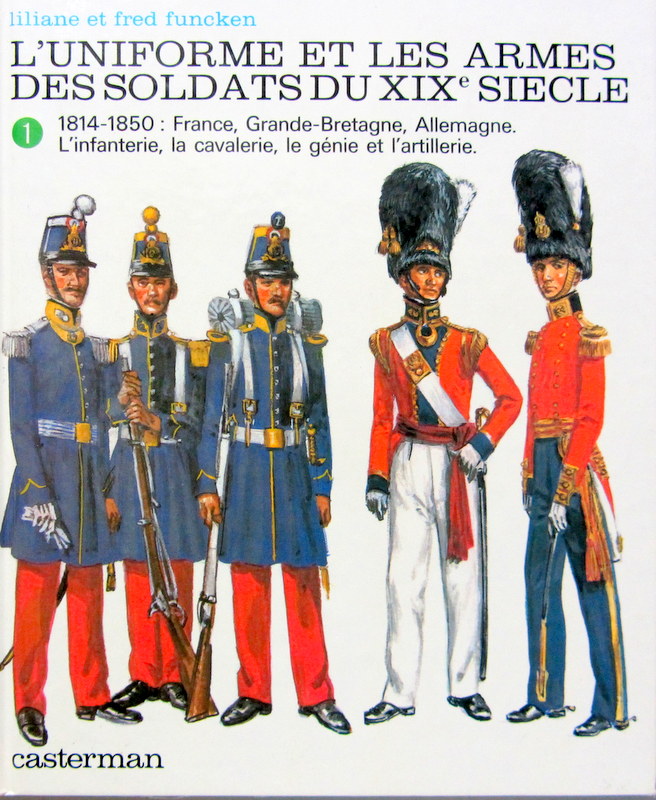 Couverture de L'UNIFORME ET LES ARMES DES SOLDATS DU XIX e SIECLE VOLUME 1  DE L ET F FUNCKEN