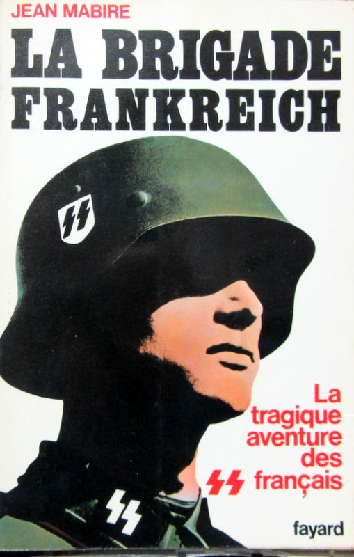 Couverture de LA BRIGADE FRANKREICH LA TRAGIQUE AVENTURE DES SS FRANCAIS