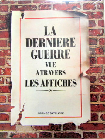Couverture de LA DERNIERE GUERRE VUE A TRAVERS LES AFFICHES