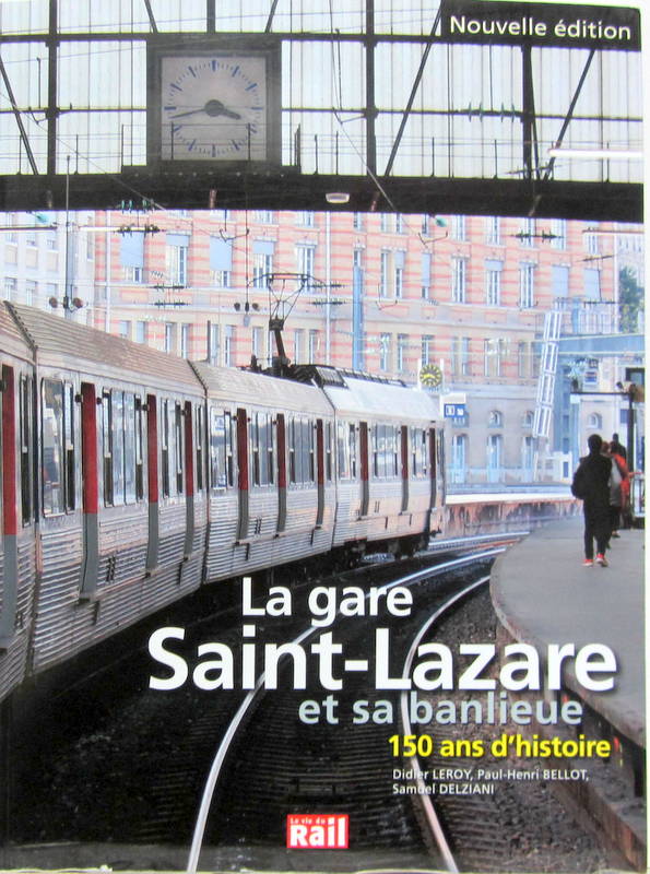 Couverture de LA GARE SAINT LAZARE ET SA BANLIEUE 150 ANS D'HISTOIRE