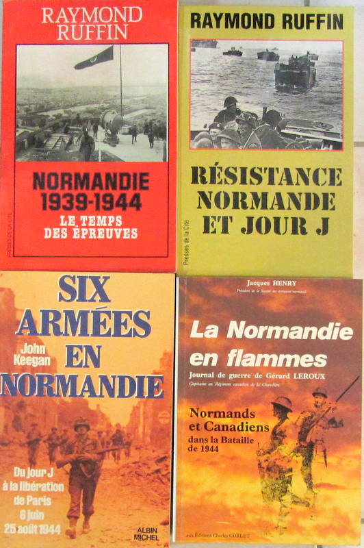 Couverture de NORMANDIE LE TEMPS DES EPREUVES - RESISTANCE NORMANDE ET JOUR J - SIX ARMEES - EN FLAMMES NORMANDS ET CANADIENS