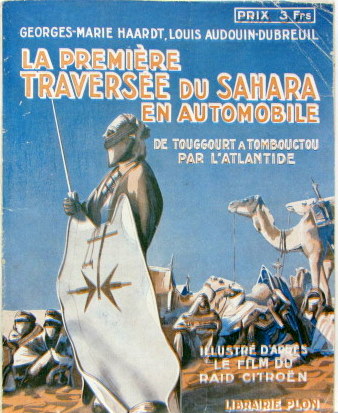 Couverture de LA PREMIERE TRAVERSEE DU SAHARA EN AUTOMOBILE DE TOUGGOURT A TOMBOUCTOU PAR L'ATLANTIDE ILLUSTRE D'APRES LE FILM DU RAID CITROEN