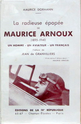 Couverture de LA RADIEUSE EPOPEE DE MAURICE ARNOUX 1895-1940 UN HOMME UN AVIATEUR UN FRANCAIS DE 1946