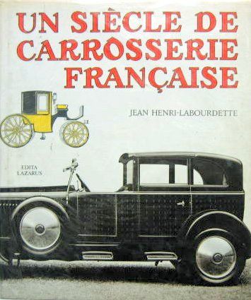 Couverture de CARROSSERIE LABOURDETTE UN SIECLE 
DE CARROSSERIE FRANCAISE