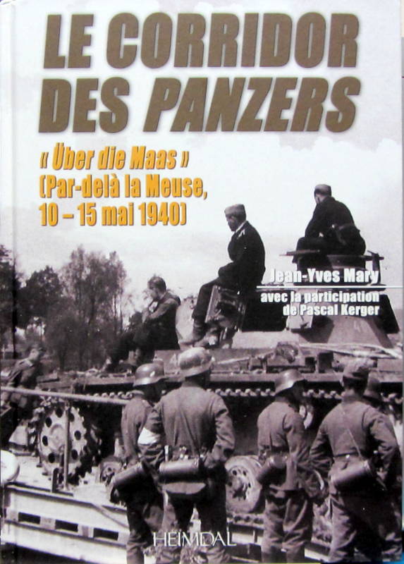 Couverture de LE CORRIDOR DES PANZERS PAR DELA LA MEUSE 10-15 MAI 1940