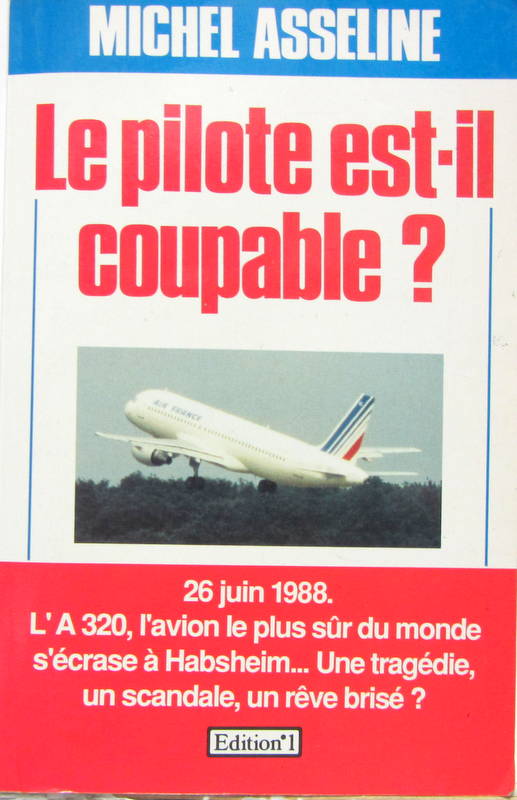 Couverture de LE PILOTE EST IL COUPABLE ? AIRBUS A320 S'ECRASE A HABSHEIM