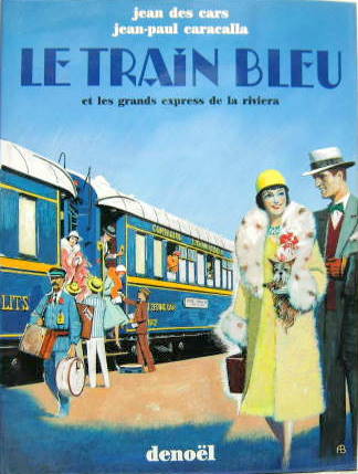 Couverture de LE TRAIN BLEU ET LES GRANDS EXPRESS DE LA RIVIERA