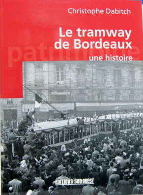 Couverture de LE TRAMWAY DE BORDEAUX UNE HISTOIRE