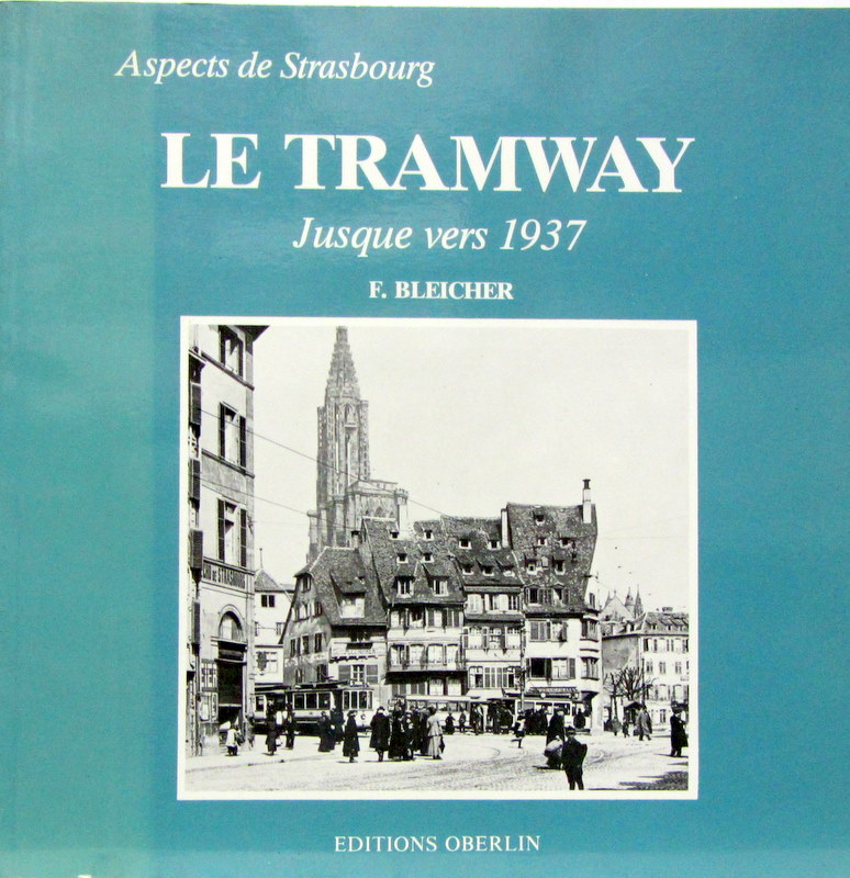 Couverture de LE TRAMWAY JUSQUE VERS 1937 ASPECTS DE STASBOURG