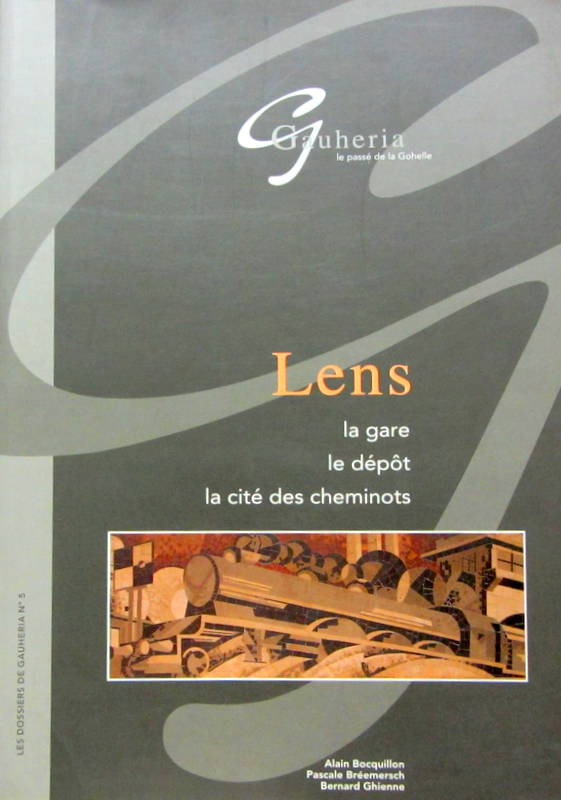 Couverture de LENS LA GARE LE DEPOT LA CITE DES CHEMINOTS