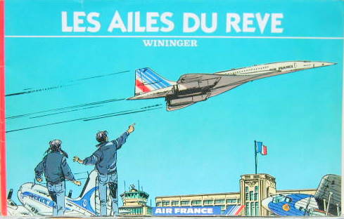 Couverture de LES AILES DU REVE BANDE DESSINEE DE WINIGER POUR UN HISTORIQUE D'AIR FRANCE