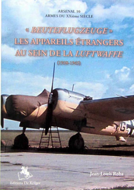 Couverture de BEUTEFLUGZEUGE LES APPAREILS ETRANGERS AU SEIN DE LA LUFTWAFFE