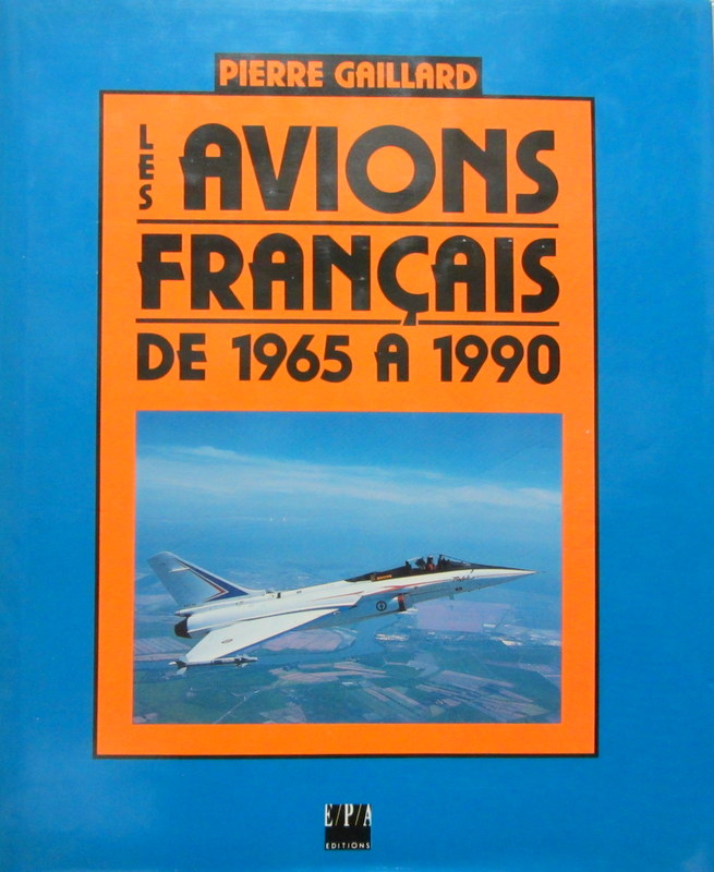 Couverture de LES AVIONS FRANCAIS DE 1965 A 1990 DE P.GAILLARD