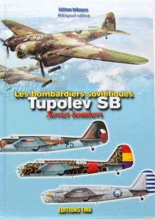 Couverture de LES BOMBARDIERS SOVIETIQUES TUPOLEV SB SOVIET BOMBERS  EN FRANCAIS ET  ANGLAIS