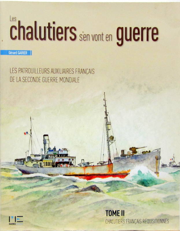 Couverture de LES CHALUTIERS S'EN VONT EN GUERRE LES PATROUILLEURS AUXILIAIRES FRANCAIS DE LA SECONDE GUERRE MONDIALE