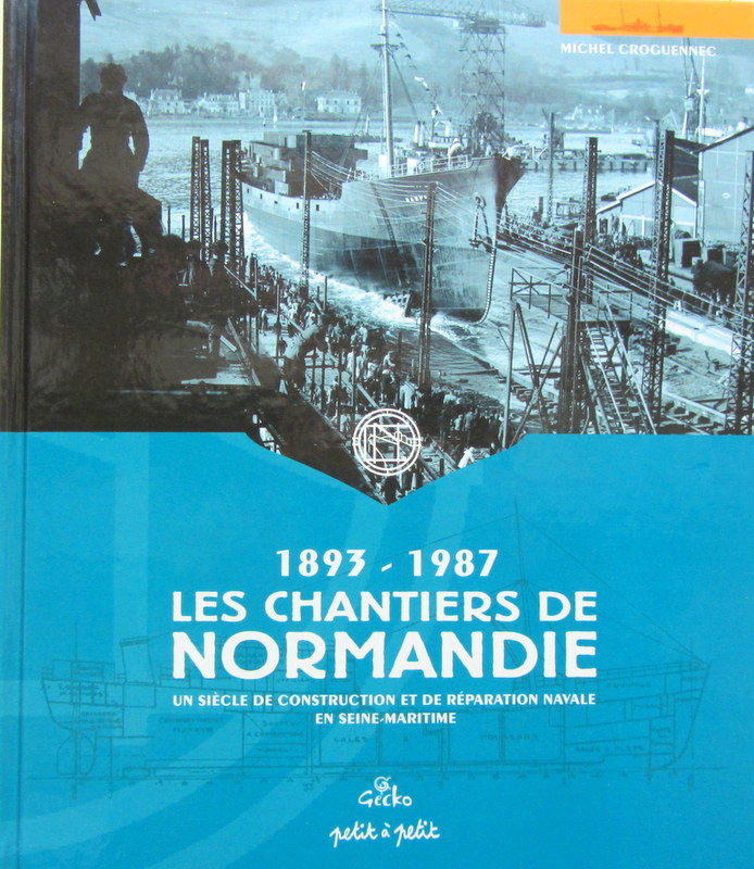Couverture de 1893-1987 LES CHANTIERS DE NORMANDIE