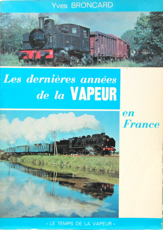 Couverture de LES DERNIERES ANNEES DE LA VAPEUR EN FRANCE DE 1978