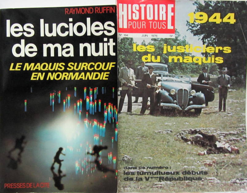Couverture de LES LUCIOLES DE MA NUIT LE MAQUIS SURCOUF EN NORMANDIE - 1944 LES JUSTICIERS DU MAQUIS HISTOIRE POUR TOUS