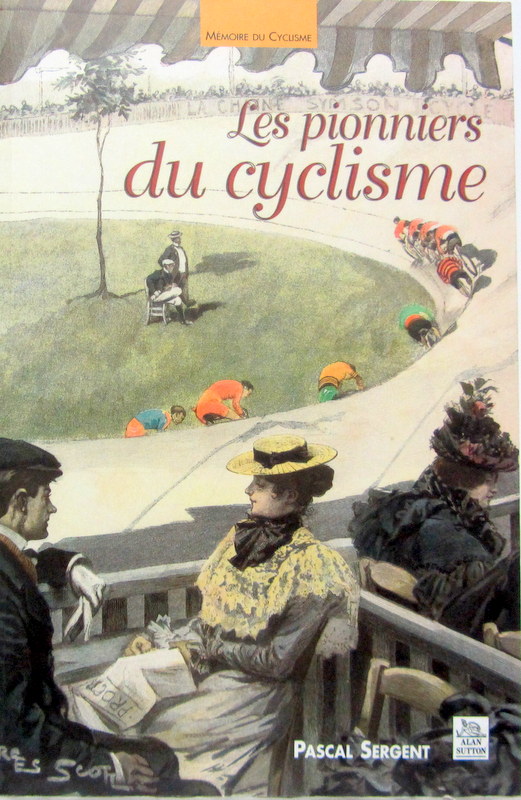 Couverture de LES PIONNIERS DU CYCLISME DE P.SERGENT