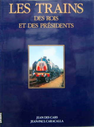Couverture de LES TRAINS DES ROIS ET DES PRESIDENTS