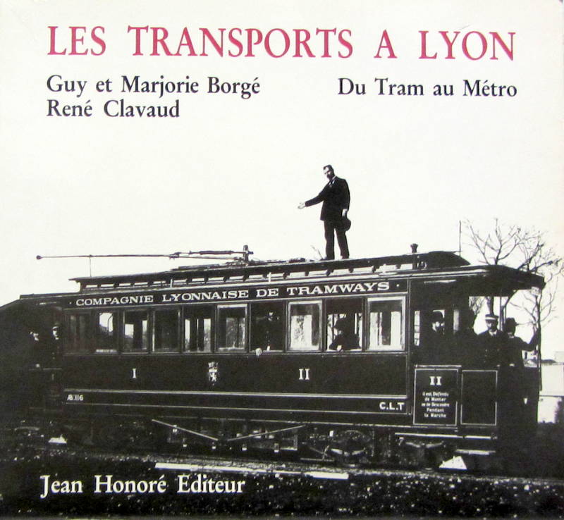 Couverture de LES TRANSPORTS A LYON DU TRAM AU METRO