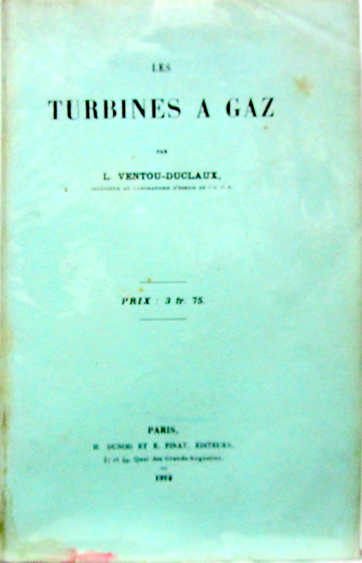 Couverture de 1912 LES TURBINES A GAZ PAR VENTOU-DUCLAUX APPENDICE SUR LES PROPULSEURS A REACTION