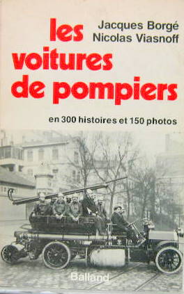 Couverture de LES VOITURES DE POMPIERS EN 300 HISTOIRES ET 150 PHOTOS DE BORGE ET VIASNOFF