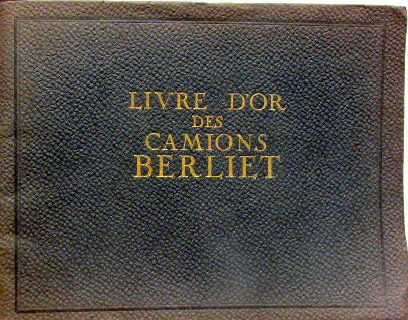 Couverture de LIVRE D'OR DE CAMIONS BERLIET AVEC DE TRES NOMBREUSES PHOTOS D'ENTREPRISES AVEC LEURS CAMIONS 1910 ?