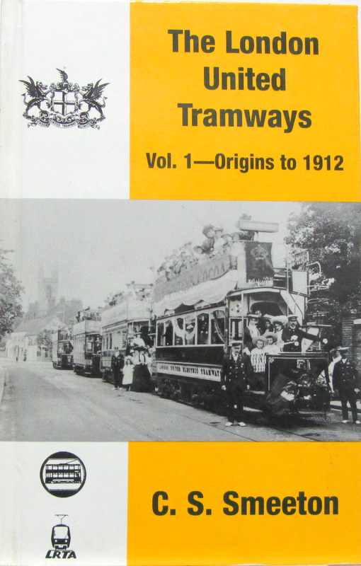 Couverture de THE LONDON UNITED TRAMWAYS ORIGINS TO 1912 VOL.1 EN ANGLAIS