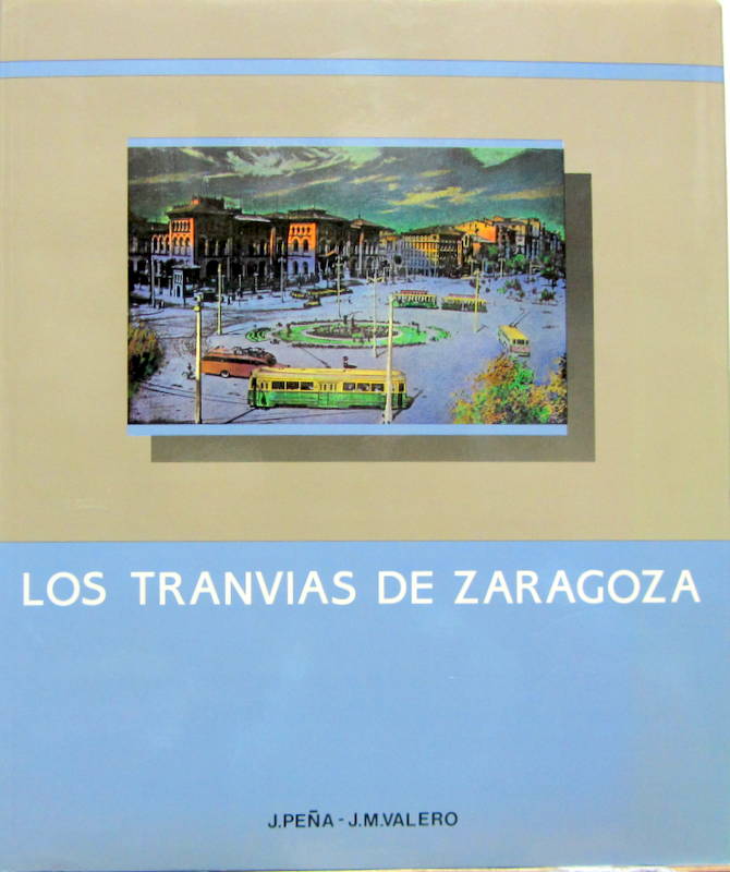 Couverture de LOS TRANVIAS DE ZARAGOZA EN ESPAGNOL DE PENA ET VALERO