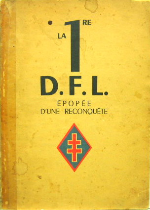 Couverture de LA 1 re DFL EPOPEE D'UNE RECONQUETE JUIN 1940 A MAI 1945