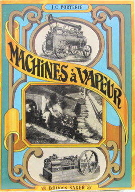 Couverture de MACHINES A VAPEUR DE JC. PORTERIE SUR LES VRAIES MACHINES ET SUR LES REPRODUCTIONS DE MACHINES