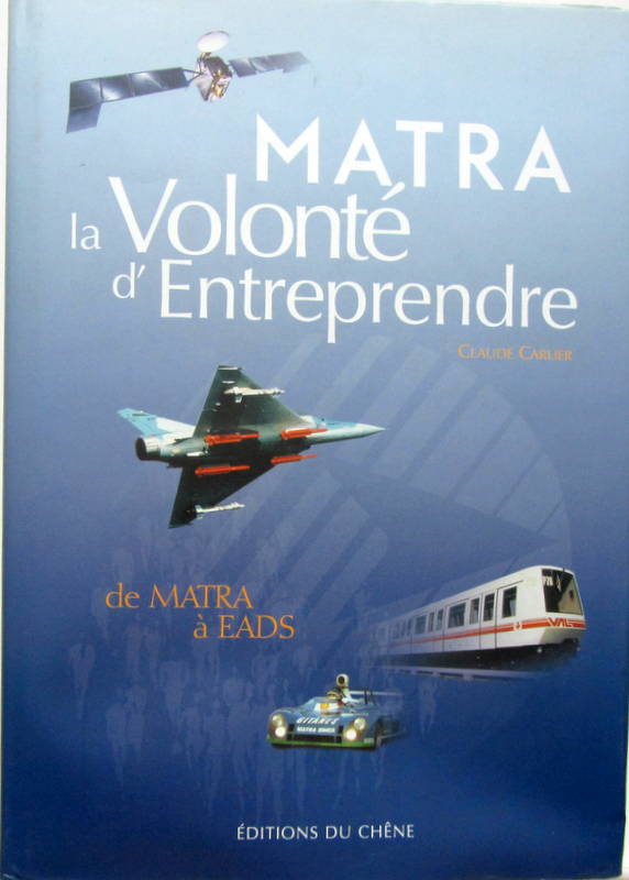 Couverture de MATRA LA VOLONTE D'ENTREPRENDRE DE MATRA A EADS DE C. CARLIER
