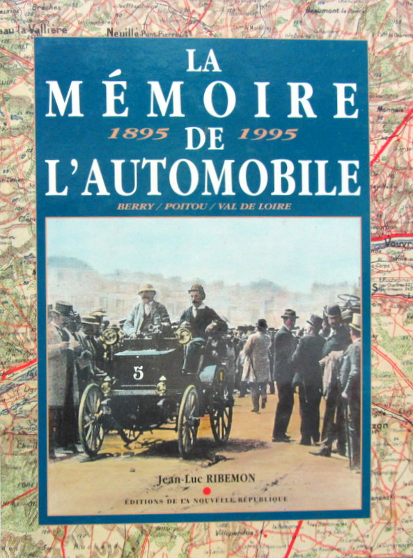 Couverture de 1895-1995 LA MEMOIRE DE L'AUTOMOBILE BERRY POITOU VAL DE LOIRE LES ANCIENS ET LES MODERNES