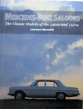 Couverture de MERCEDES BENZ SALOONS THE CLASSIC MODELS OF THE 1960S AND 1970S