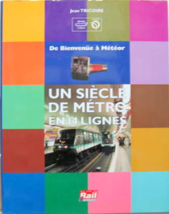 Couverture de UN SIECLE DE METRO EN 14 LIGNES DE BIENVENUE A METEOR