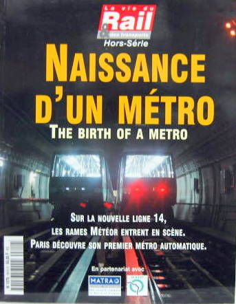 Couverture de NAISSANCE D'UN METRO THE BIRTH OF A METRO   LIGNE 14 AUTOMATIQUE 1998