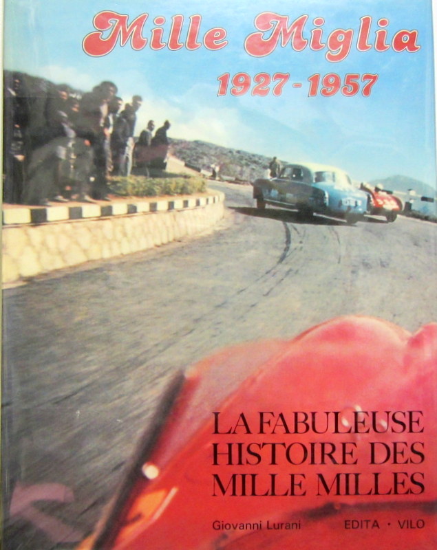 Couverture de MILLE MIGLIA 1927-1957 LA FABULEUSE HISTOIRE DES MILLE MILLES
EN FRANCAIS + 1984 ET 1990 _ 2001
