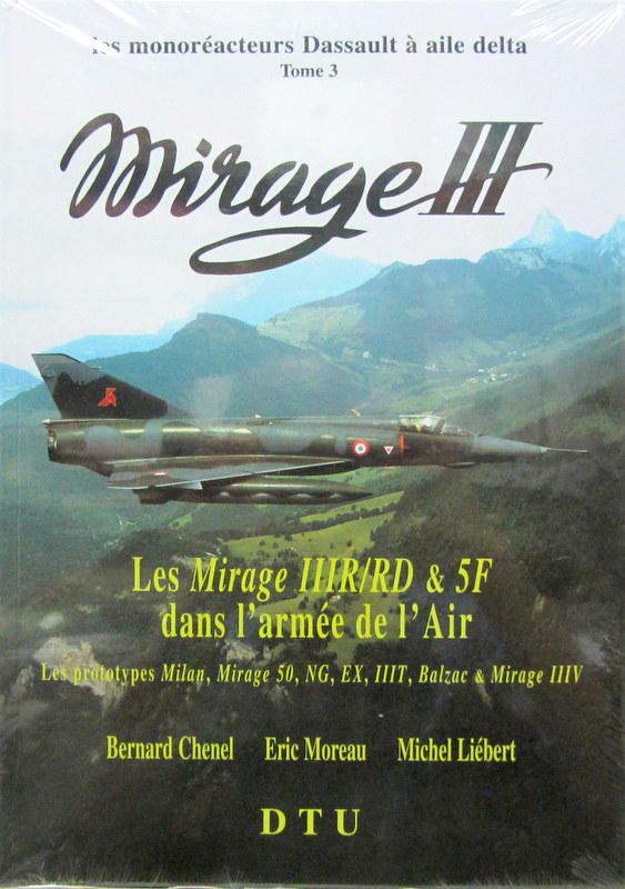 Couverture de MIRAGE III R/RD ET 5F MILAN MIRAGE 50-NG-EX-IIIT-BALZAC-IIIV - LES MONOREACTEURS DASSAULT A AILE DELTA - TOME 3