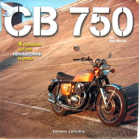 Couverture de HONDA CB 750 - 4 CYLINDRES QUI ONT RÉVOLUTIONNÉ LE MONDE