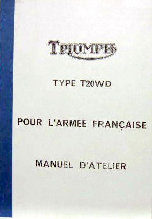 Couverture de TRIUMPH T 20 WD DE L'ARMEE FRANCAISE
MANUEL DE REPARATION