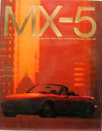 Couverture de MX-5 - THE REBIRTH OF THE SPORTS CAR IN THE NEW MAZDA MX-5 - WITH A HISTORY OF THE WORLD'S AFFORDABLE SPORTS CARS