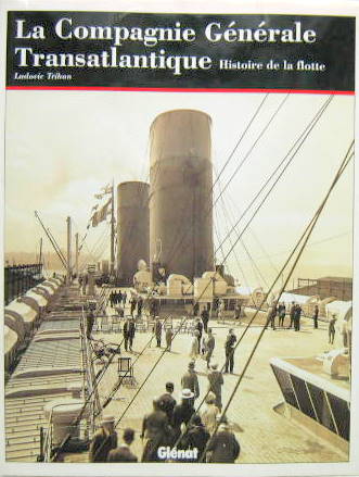 Couverture de LA COMPAGNIE GENERALE TRANSATLANTIQUE HISTOIRE DE LA FLOTTE