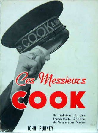 Couverture de CES MESSIEURS COOK - ILS REALISÈRENT LA PLUS IMPORTANTE AGENCE DE VOYAGES DU MONDE