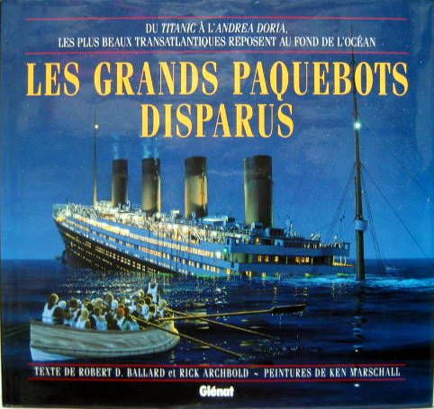 Couverture de LES GRANDS PAQUEBOTS DISPARUS - DU TITANIC A L'ANDREA DORIA, LES PLUS BEAUX TRANSATLANTIQUES REPOSENT AU FOND DE L'OCEAN