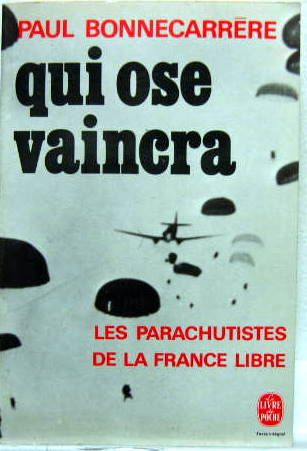 Couverture de QUI OSE VAINCRA - LES PARACHUTISTES DE LA FRANCE LIBRE