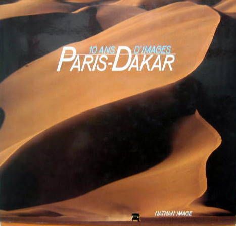 Couverture de 10 ANS D'IMAGES - PARIS-DAKAR