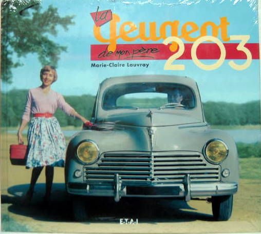 Couverture de LA PEUGEOT 203 DE MON PÈRE